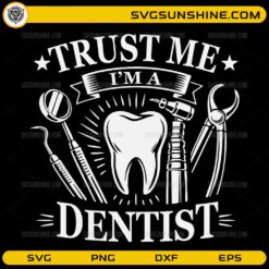 Trust Me I’m a Dentist SVG with tooth and dental tools illustration