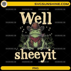 Well Sheeyt Frog PNG &ndash; Funny Cowboy Frog Meme Vintage Design