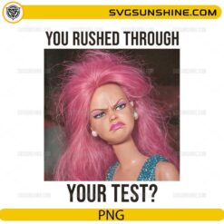 funny barbie doll rushed through your test meme PNG design