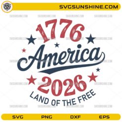 1776 2026 America Land Of The Free SVG patriotic design for Cricut crafts