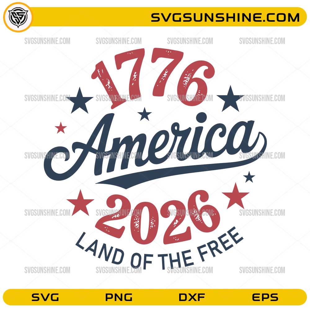 1776 2026 America Land Of The Free SVG patriotic design for Cricut crafts