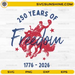 250 Years Of Freedom SVG patriotic cowboy design for Cricut crafts