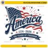 America 250 SVG 1776 2026 250 Years of Freedom patriotic American flag design