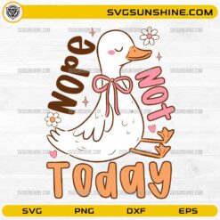 Funny Nope Not Today Goose Coquette SVG with cute goose, pink bow, and floral accents