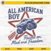 All American Boy SVG with monster truck raised on mud and freedom patriotic design
