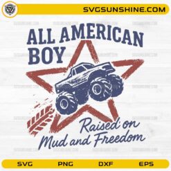 All American Boy SVG with monster truck raised on mud and freedom patriotic design