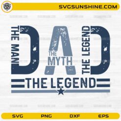 Best Dad Ever PNG SVG Dad The Man The Myth The Legend Digital Design