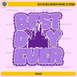 Best Day Ever PNG purple castle sublimation design for shirts and crafts
