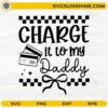 Charge It To My Daddy SVG with bow and credit card illustration for Cricut, Silhouette, and trendy fashion crafts