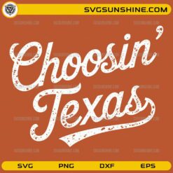 Choosin Texas SVG western quote design for Cricut and Silhouette
