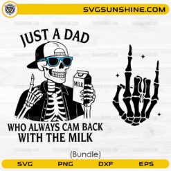 Funny dad skeleton SVG holding milk carton with quote just a dad who came back with the milk