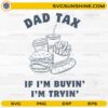 Dad Tax SVG funny food quote design for dads