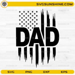 Dad USA Flag SVG patriotic American dad design cut file for Cricut and Silhouette