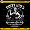 Dirty Hoes Garden Society SVG funny gardening retro design cut file for Cricut and Silhouette
