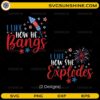 funny 4th of July couple SVG I like how he bangs she explodes design