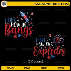 funny 4th of July couple SVG I like how he bangs she explodes design