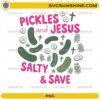 Funny Christian Pickles and Jesus PNG salty and saved faith digital download