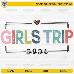 Girls Trip 2026 SVG, Friends Vacation SVG PNG DXF EPS for Cricut