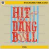 hit the dang ball funny baseball quote with vintage style and stripes