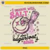 Funny sarcastic salt quote PNG design with pink aesthetic and salt shaker