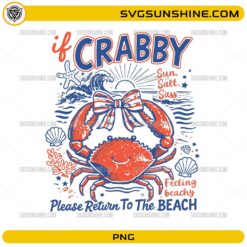 If Crabby Please Return To The Beach SVG funny crab beach summer PNG design