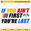 If You Ain't First You're Last SVG racing quote design with checkered flags