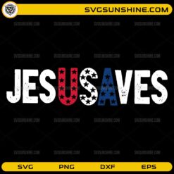 Jesus Saves USA SVG | Christian Patriotic SVG 4th of July Cut File PNG DXF EPS