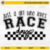Just A Girl Who Loves Race Day SVG checkered racing digital design