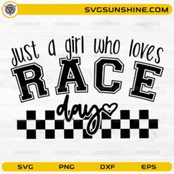 Just A Girl Who Loves Race Day SVG checkered racing digital design