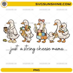 Just A String Cheese Mama PNG with cute duck mom illustrations