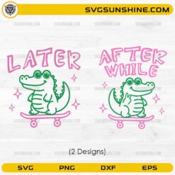 Later Gator After While Crocodile SVG Bundle featuring cute alligator skateboard designs with funny sayings