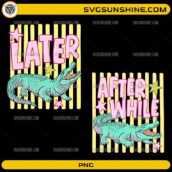 Later Gator PNG and After While Crocodile PNG bundle with retro alligator designs