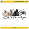 May The Force Be With You PNG with sci-fi characters and spaceship design