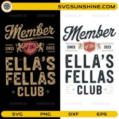 Member Of The Ella&rsquo;s Fellas Club Since 2023 SVG Bundle PNG DXF EPS