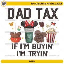 Mickey Snack Drink Dad Tax PNG funny Disney dad snack and drink graphic design