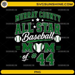 Murray County All Star Baseball Mom of #44 PNG sports design for baseball mom shirts