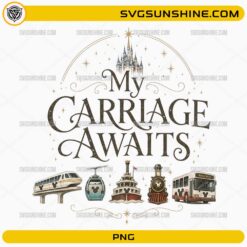 My Carriage Awaits PNG magical castle vacation sublimation design for shirts and crafts