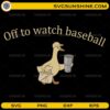 Off To Watch Baseball Goose SVG funny baseball fan design for Cricut and Silhouette