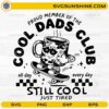 Proud Member Cool Dads Club SVG funny dad design still cool just tired