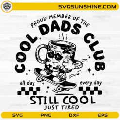Proud Member Cool Dads Club SVG funny dad design still cool just tired