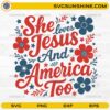 She Loves Jesus And America Too floral patriotic SVG design