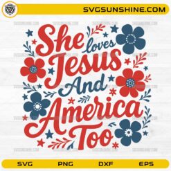 She Loves Jesus And America Too SVG | Patriotic Christian Floral Design PNG DXF EPS
