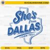 She’s From Dallas I Can Tell SVG Dallas Texas design cut file for Cricut and Silhouette