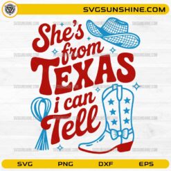 She’s From Texas I Can Tell SVG western cowgirl Texas digital design