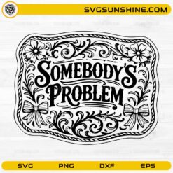 Somebody's Problem SVG coquette western design with floral frame, bows, and vintage typography