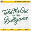 Take Me Out To The Ballgame SVG baseball quote design for Cricut