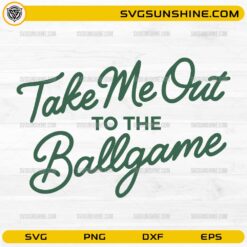 Take Me Out To The Ballgame SVG baseball quote design for Cricut