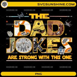 The Dad Jokes Are Strong With This One PNG funny Father's Day design with space-themed artwork