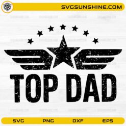 Top Dad SVG distressed military style dad design with star and wings for Father's Day crafting