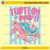 Turtley Over It PNG funny colorful sea turtle summer sublimation design